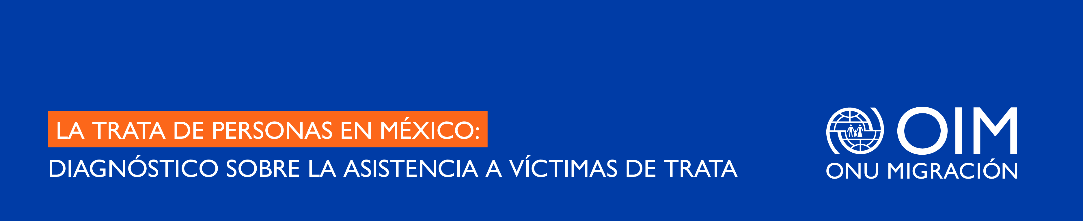 La trata de personas en México: diagnóstico sobre la asistencia a víctimas de trata