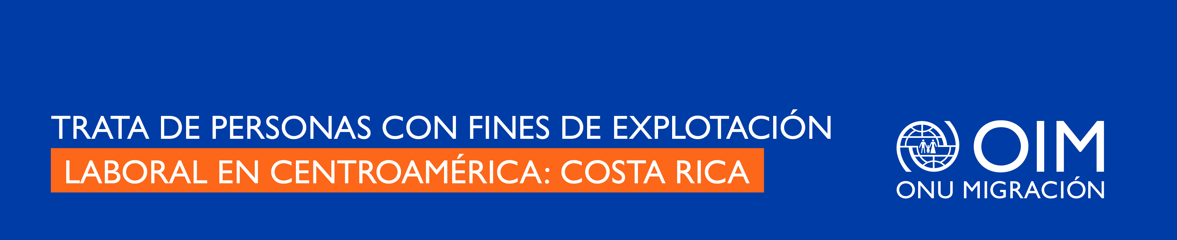 Trata de personas con fines de explotación laboral en Centroamérica: Costa Rica