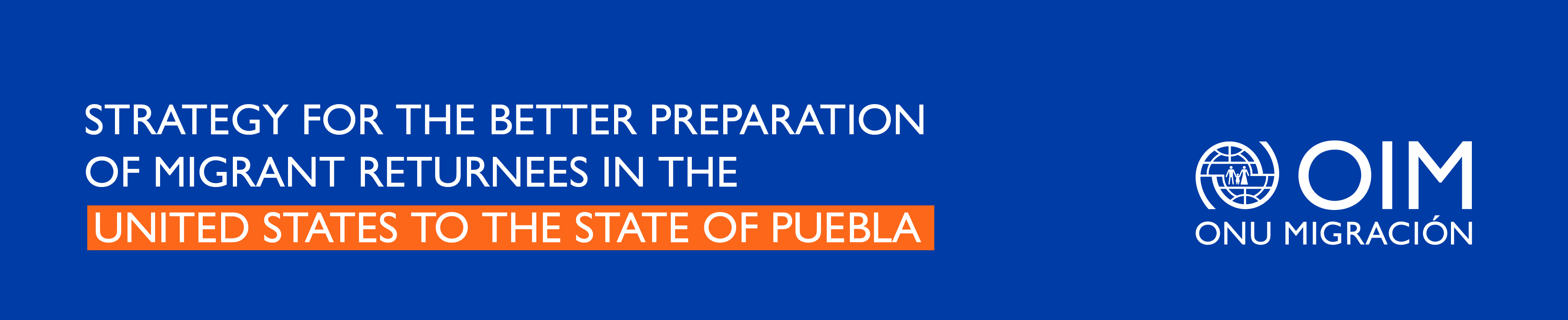 Strategy for the better preparation of migrant returnees in the United States to the State of Puebla