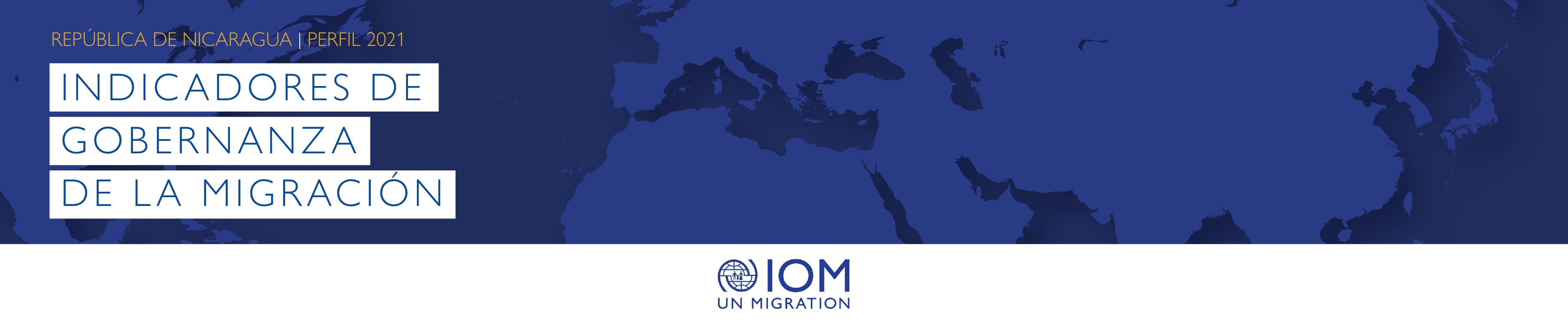 Indicadores de Gobernanza de la Migración Perfil 2021 | República de Nicaragua